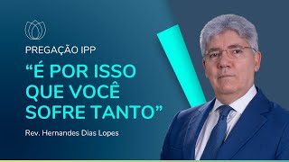 SERÁ QUE DEUS ME AMA? | Rev. Hernandes Dias Lopes | IPP