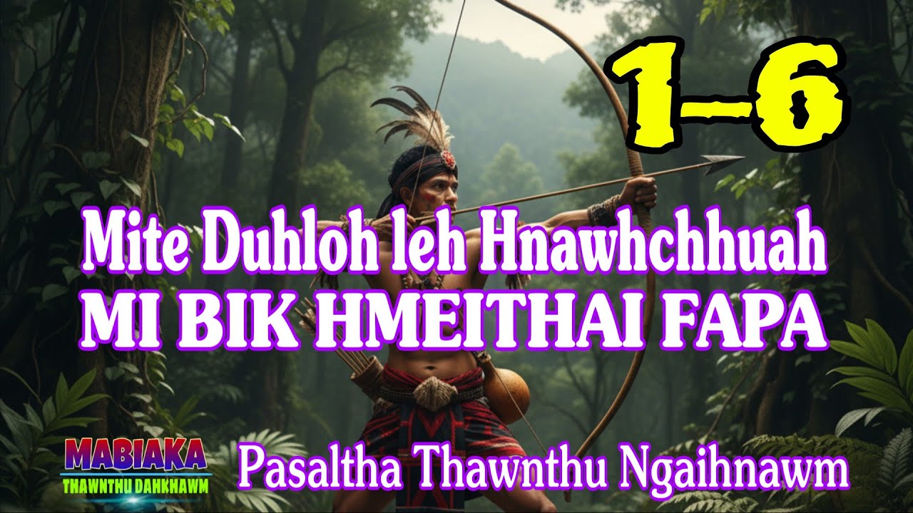 MITE DUHLOH LEH HNAWHCHHUAH MI BIK HMEITHAI FAPA: 1-6