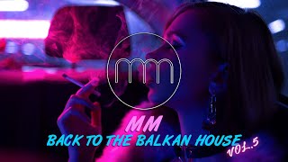 Mm - Back To The Balkan House Vol5