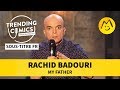 Rachid badouri  my father stfr