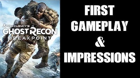 Ghost Recon Breakpoint First Gameplay & Impressions (PS4 Beta)