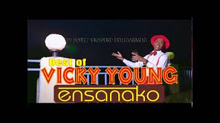 Best of Vicky Young Ensanako(0702113890)-Dj Squeez Bigsound Entertainment