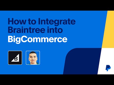How to Integrate Braintree into BigCommerce