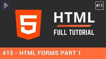 #15 - Creating a Form Part 1 - HTML Full Tutorial