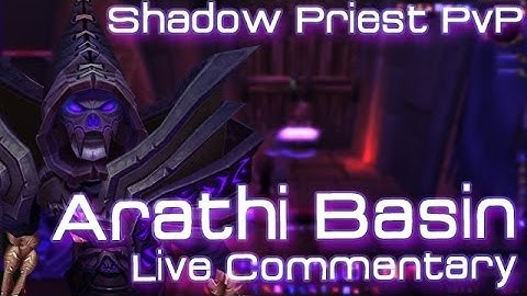 Shadow Priest PvP - Arathi Basin Live Commentary