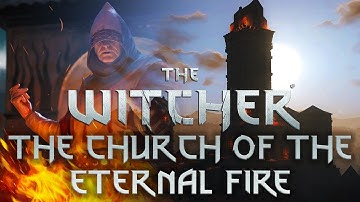 The Church Of The Eternal Fire History  - Witcher Lore  - Witcher 3 lore - Witcher Religions
