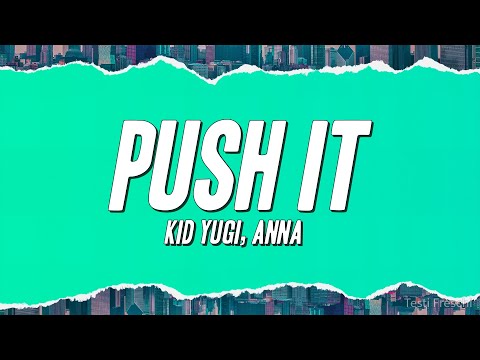 Kid Yugi - Push It ft. ANNA (Testo)