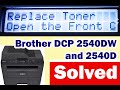 Replace Toner error solution || Brother DCP2540DW & 2540D [100 %  SOLVED] || BY Gyan ra Jankari