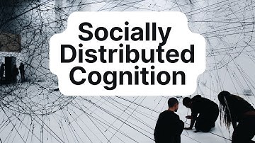Socially Distributed Cognition