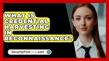 What Is Credential Harvesting In Reconnaissance? - SecurityFirstCorp.com