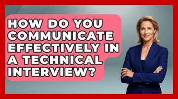 How Do You Communicate Effectively In A Technical Interview? - Job Success Network