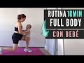 EJERCICIOS POSTPARTO CON BEBÉ EN CASA 👶 ✅ 10MIN Full Body - desde 6 meses