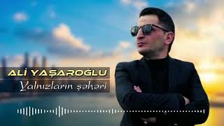 Ali Yasaroglu - Yalnizlarin seheri 2023 (Official Audio)