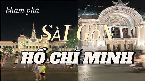 Ngỡ ngàng Sài Gòn nhộn nhịp và đẹp lung linh về đêm | Explore Saigon by night