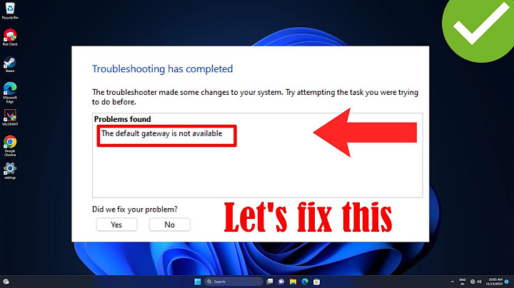 Lỗi default gateway is not available windows 10 năm 2024
