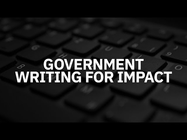 Watch Government Writing for Impact on YouTube.