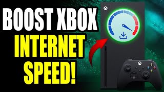 How to Boost Xbox Series X/S Internet speed - Faster Downloads, Lower Ping and Fix LAG!