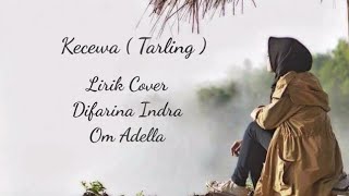 Kecewa ( Tarling ) Lirik Cover Om Adella Difarina Indra Kualitas Jernih