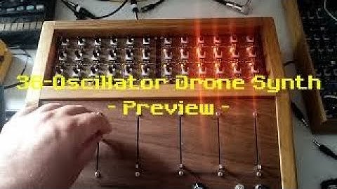 Drone Synth with 36 oscillators - Preview