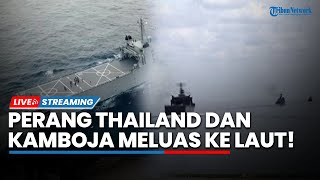 🔴Konflik Meluas ke Laut! Thailand Luncurkan Operasi Trat 1, Kamboja Terancam dari Arah Baru