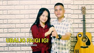 UBALIO FAIGI IGI || Defi Zai ft Irwan Buulolo