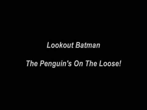 Lookout Batman, The Penguin's On The Loose (clip)