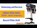 Drill Press FERM TDM 1026 / 350W - 13mm  Unboxing and Review