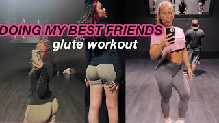 MY BEST FRIEND TAKES ME THROUGH HER GLUTE WORKOUT!