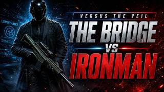 Versus The Veil - The Bridge Vs Ironman