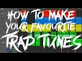 How to make your favourite Trap Tunes