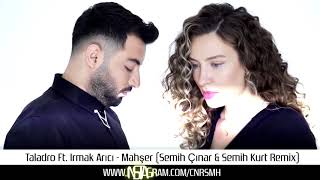 Taladro Ft. Irmak Arıcı - Mahşer (Semih Çınar & Semih Kurt Remix) Resimi