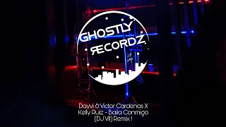 Dayvi & Victor Cardenas X Kelly Ruiz - Baila Conmigo (DJ VII) Remix !