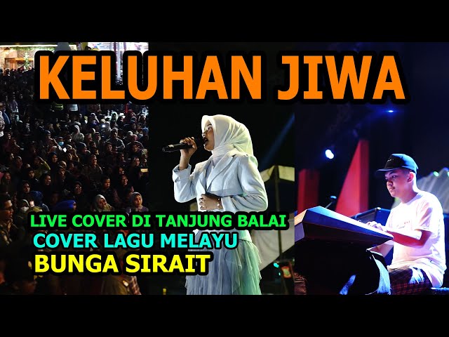 Keluhan Jiwa Live Cover Lagu Melayu Di Tanjung Balai - Bunga Sirait @FikriAnshori19 class=