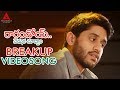 Breakup song  raarandoi veduka chuddam songs  naga chaitanya rakul preet