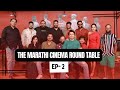 The marathi cinema round table ep 02
