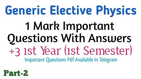 GE Physics || +3 1st Year || BSC Generic Elective Physics Important 1 Marks Questions And Answers
