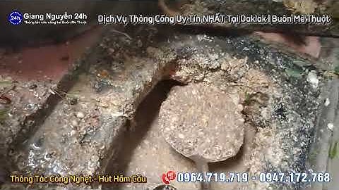 Thông tắc cống và hút hầm cầu uy tín nhất tại Buôn Mê Thuột - Đắk Lắk - 0964719719