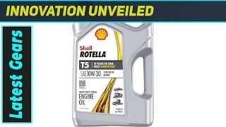 Shell Rotella T5 Synthetic Blend 10W-30: The Ultimate Engine Oil