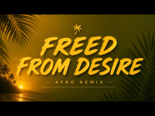 FREED FROM DESIRE 🌴 AFRO REMIX | EVERYONE IS LOOKING FOR THIS SONG