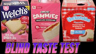 Blind Taste Test: Strawberry! Welch’s Real PB&J’s vs Lunchly Lil Sammies vs Smucker’s Uncrustables
