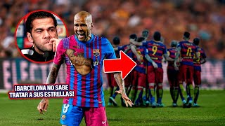 EL TRISTÍSIMO trato del BARCELONA a DANI ALVES... “¡AL BARCELONA NO le IMPORTAN sus FIGURAS!” 💔🇧🇷