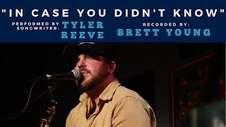 Tyler Reeve Performs "In Case You Didn't Know" (recorded by Brett Young) at Backstage Nashville! chords