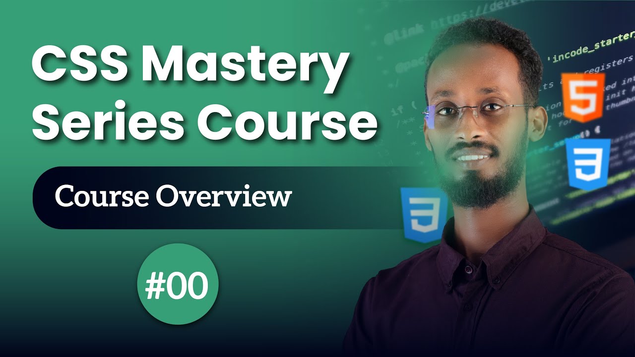 CSS Mastery Series Course: Overview | Af Somali | 00 - YouTube
