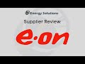 Supplier review eon  energy solutions