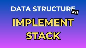 4 Bước Đơn Giản Để Implement Stack - Series Cấu Trúc Dữ Liệu Tập 21 | Ngồi Ngẫm Code