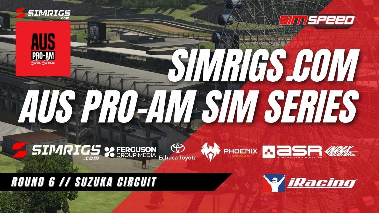iRacing // SimRigs.com Aus Pro-Am Sim Series // Season 8 // Round 6 ...