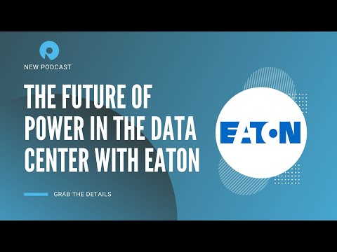 The Future of Power in the Data Center with Eaton (Podcast #83)