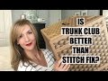 Trunk Club vs Stitch Fix | A Comparison and Trunk Club Unboxing