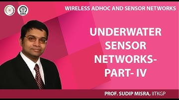 Underwater Sensor Networks- Part- IV