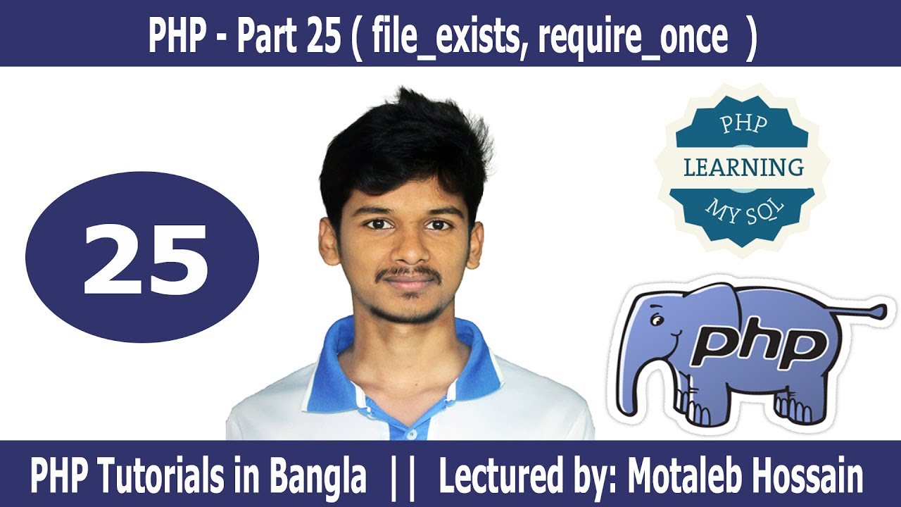 php file_exists  Update New  PHP - Part 25 ( file_exists, require_once  )